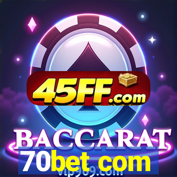 70bet com
